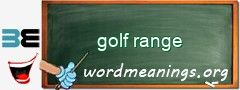 WordMeaning blackboard for golf range